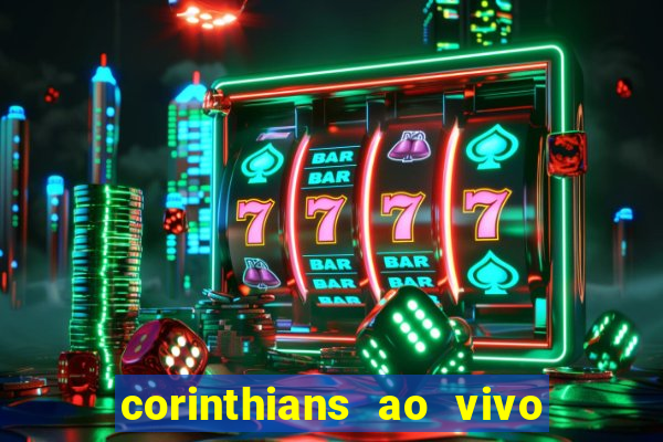 corinthians ao vivo multi canais